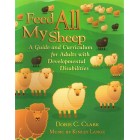 2nd Hand - Feed All My Sheep: A Guide And Curriculum For Adults With Developmental Disabilities By Doris C Clark